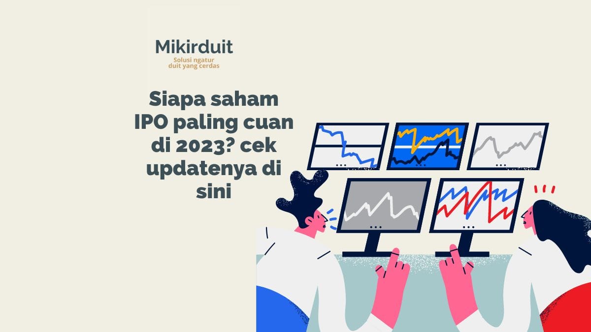 Saham IPO 2023 Terbaik, Siapa yang Paling Cuan?