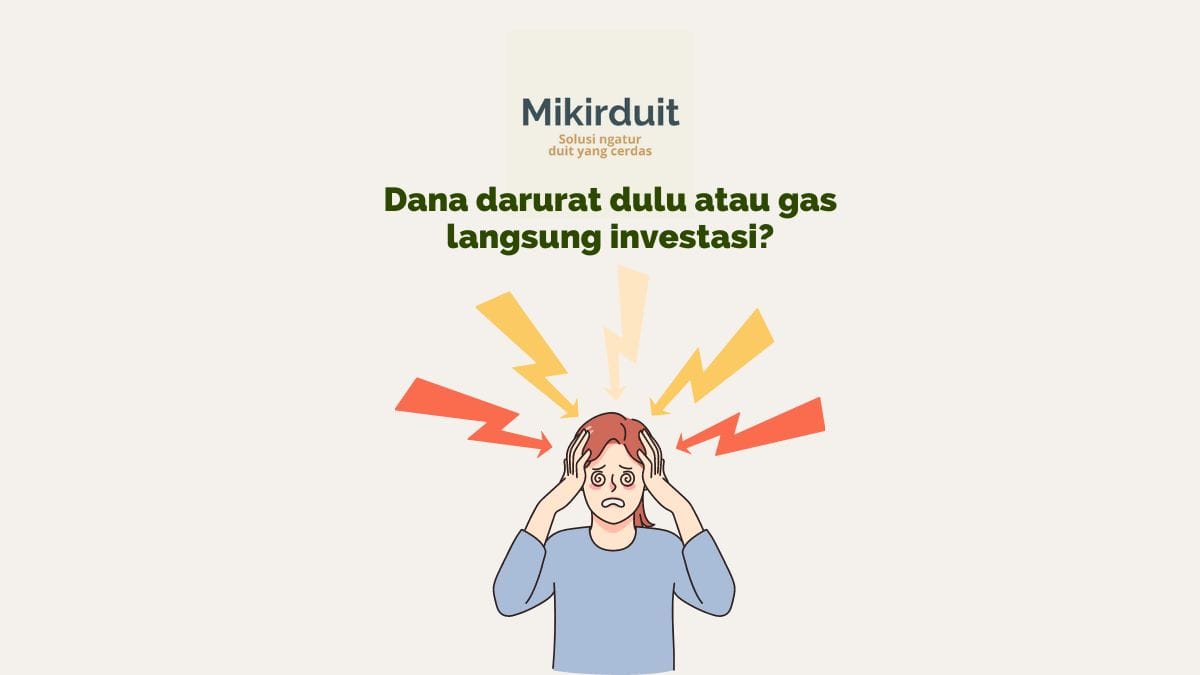 Gaji Mau Diapain: Firstjobber Dana Darurat Dulu atau Langsung Investasi?