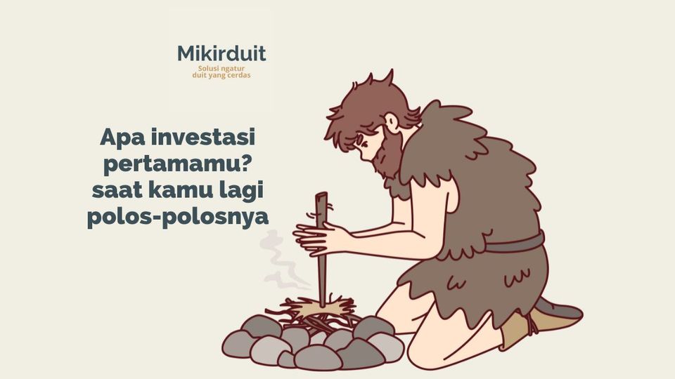 apa investasi pertamamu? kalau aku investasi emas
